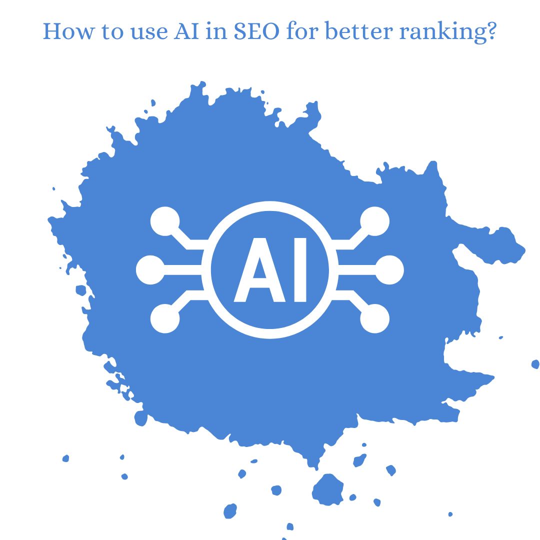 How to use AI in SEO for better ranking?